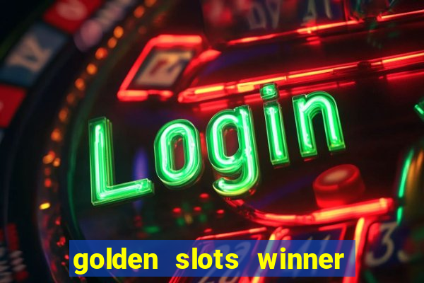 golden slots winner paga mesmo